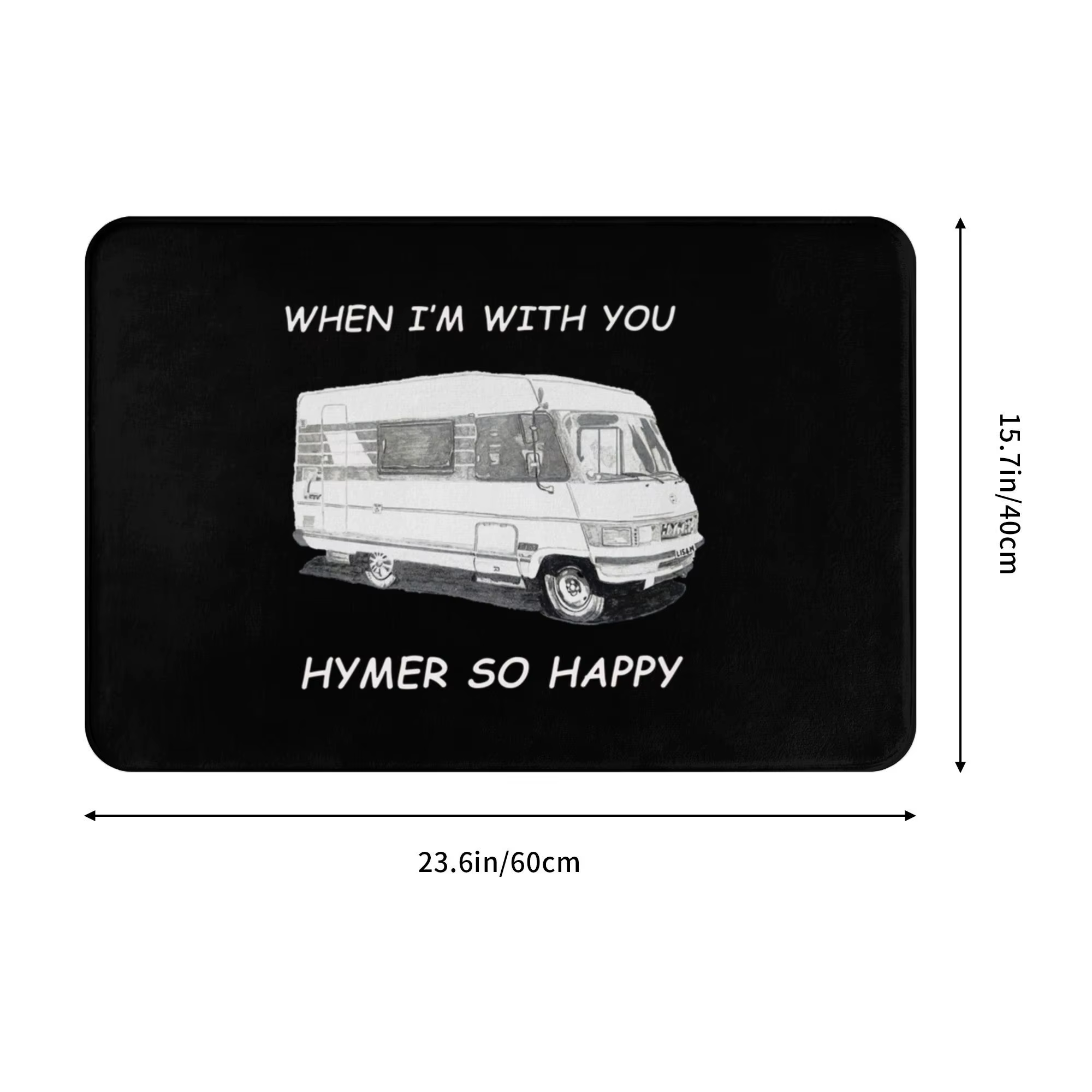 Quand je suis avec vous Hymer so happy paillasson antidérapant tapis de sol